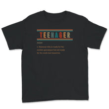 Load image into Gallery viewer, Teenager Noun Shirt, Teenager Definition Tee, Funny Teenager