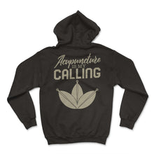 Load image into Gallery viewer, Acupuncture Shirt, Acupuncture Is My Calling Tee, Needle Therapist, - Hoodie - Black