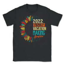 Load image into Gallery viewer, 2022 Family Vacation Shirt, Making Memories, Christmas Party Gift, - Unisex T-Shirt - Black