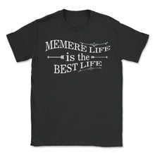 Load image into Gallery viewer, Memere Life Is The Best Life T Shirt - Unisex T-Shirt - Black