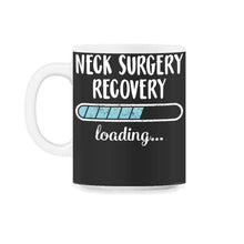 Load image into Gallery viewer, Neck Surgery Recovery Loading T Shirt - 11oz Mug - Black on White