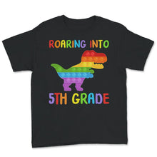 Load image into Gallery viewer, Back To School Shirt, Roaring Into 5th Grade, Dinosaur T-Rex Popping