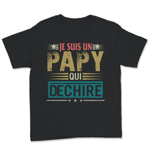 Load image into Gallery viewer, Papy T-shirt Je Suis Un Papy Qui Déchire Cadeau D'anniversaire Tee