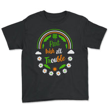 Load image into Gallery viewer, Part Irish All Trouble, St. Patrick's Day Shirt, Irish Lucky Lover - Youth Tee - Black