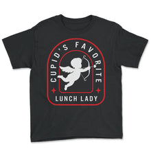 Load image into Gallery viewer, Cupid's Favorite Lunch Lady T-Shirt - Youth Tee - Black