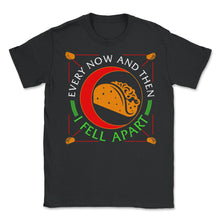 Load image into Gallery viewer, Cinco De Mayo Shirt, Every Now And Then I Fell Apart, May 5th Funny - Unisex T-Shirt - Black