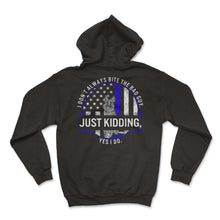 Load image into Gallery viewer, Police Dog Shirt, I Don't Always Bite The Bad Guy Tee, Cop Canine - Hoodie - Black