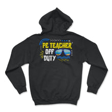 Load image into Gallery viewer, Physical Education Teacher Shirt, P.E. Teacher Off Duty Sunglasses, - Hoodie - Black