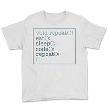 Load image into Gallery viewer, Programmer Shirt, Void Repeat Eat Sleep Code Repeat Tee, Coding Coder - Youth Tee - White