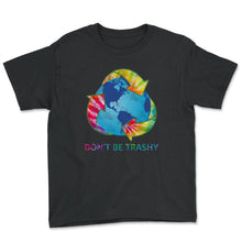 Load image into Gallery viewer, Don't Be Trashy Earth Day Recycle Logo World Nature Conservation Save - Youth Tee - Black