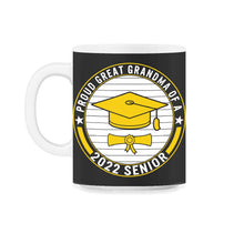 Load image into Gallery viewer, Proud Great Grandma Of A 2022 Senior School Graduation T Shirt - 11oz Mug - Black on White