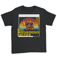 Load image into Gallery viewer, Best Rhodesian Ridgeback Dad Ever T Shirt - Youth Tee - Black