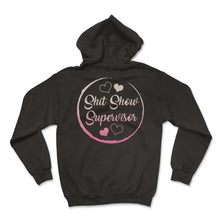 Load image into Gallery viewer, Supervisor Shirt, Shit Show Supervisor Tee, Funny Professional - Hoodie - Black