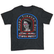Load image into Gallery viewer, Happy Treason Day Shirt, Colonial Peasants 4th Of July Queen - Youth Tee - Black