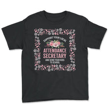 Load image into Gallery viewer, School Secretary Shirt, Local Attendance Secretary Floral Tee, Back - Youth Tee - Black