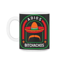 Load image into Gallery viewer, Cinco De Mayo Shirt, Adios Bitchachos, May 15 Mexican Fiesta Mexico - 11oz Mug - Black on White