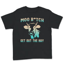 Load image into Gallery viewer, Moo Bitch Get Out Of The Way Shirt, Cow Gifts For Cow Lovers, Animal