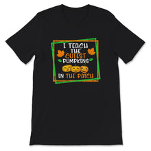 Load image into Gallery viewer, Halloween Costume Shirt, I Teach The Cutest Pumpkin In The Patch, Pre