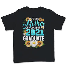 Load image into Gallery viewer, Family of Graduate Matching Shirts Proud Mother Of A Class of 2021