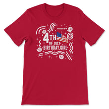 Load image into Gallery viewer, 4th Of July Shirt, Birthday Girl Tee USA Flag Independence Day - Unisex T-Shirt - Red
