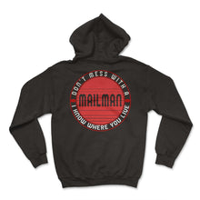 Load image into Gallery viewer, Mailman Shirt, Don't Mess With A Mailman Tee, Funny Mail Carrier - Hoodie - Black