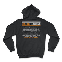 Load image into Gallery viewer, MS Awareness Shirt, You Can't See It, But We Feel It, Awareness Month - Hoodie - Black