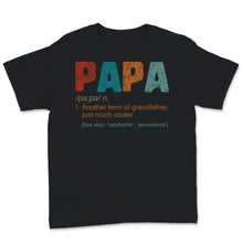 Load image into Gallery viewer, Papa Definition Grandfather Much Cooler Vintage Father's Day Gift For