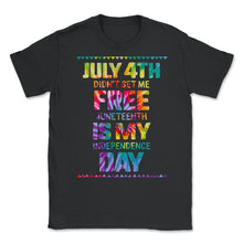 Load image into Gallery viewer, Youth Juneteenth is My Independence Day July 4th Didn't Set Me Free - Unisex T-Shirt - Black