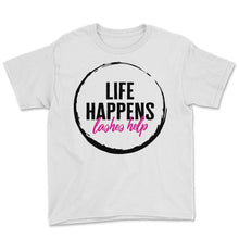 Load image into Gallery viewer, Beautician Shirt, Life Happens Lashes Help Tee, Eye Lashes Tech - Youth Tee - White