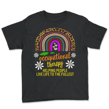 Load image into Gallery viewer, Occupational Therapy Shirt, Helping People Live Life To The Fullest, - Youth Tee - Black