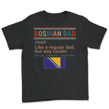 Load image into Gallery viewer, Bosnian Noun Shirt, Bosnian Definition Best Grandpa Gift Granddad, - Youth Tee - Black