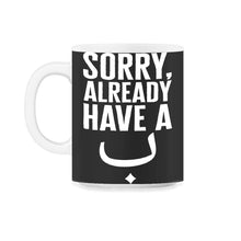 Load image into Gallery viewer, Sorry Already Have A Bae Shirt, Muslim Arabic Eid Gift Tee, Islamic - 11oz Mug - Black on White