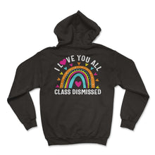 Load image into Gallery viewer, Last Day of School Shirt, I Love You All Class Dismissed Tee, Last - Hoodie - Black