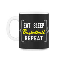 Load image into Gallery viewer, Eat Sleep Basketball Repeat T shirt - 11oz Mug - Black on White