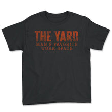 Load image into Gallery viewer, Landscaping Shirt, The Yard Mans Favorite Work Space Vintage Tee, - Youth Tee - Black