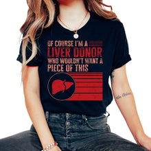 Load image into Gallery viewer, Liver Transplant Warrior Shirt, Of Course I'm A Liver Donor Who - Unisex T-Shirt - Black