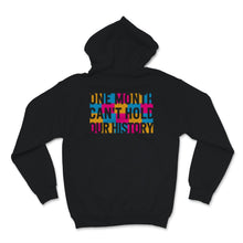 Load image into Gallery viewer, Black History Month Shirt One Month Can't Hold Our History African