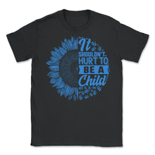 Load image into Gallery viewer, Child Abuse Prevention Month, It Shouldn't Hurt To Be A Child, Blue - Unisex T-Shirt - Black