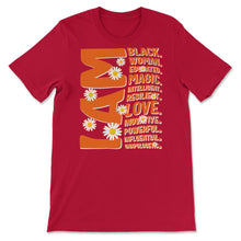 Load image into Gallery viewer, I Am Black Melanin Woman, Black Women Birthday Gifts, Birthday Girl - Unisex T-Shirt - Red