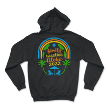 Load image into Gallery viewer, Family Vacation Aloha 2022 Shirt, Aloha Hawaii Matching Tee, Family - Hoodie - Black