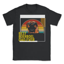 Load image into Gallery viewer, Best Boerboel Dad Ever T Shirt - Unisex T-Shirt - Black