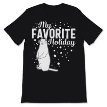 Load image into Gallery viewer, Happy Groundhog Day My Favorite Holiday February 2nd Funny Birthday