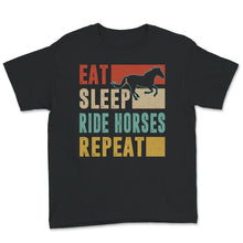 Load image into Gallery viewer, Equestrian Shirt, Vintage Eat Sleep Ride Horses Repeat, Horse Girl,