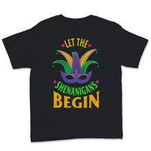 Load image into Gallery viewer, Mardi Gras Shirt Let The Shenanigans Begin Mask New Orleans Nola