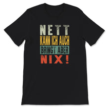 Load image into Gallery viewer, Schön, ich kann es auch, nichts, Witz-Komödie-Neuheit-Humor,