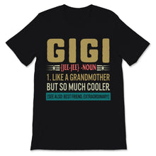 Load image into Gallery viewer, Gigi Shirt Cool Grandma Definition Best Friend Family Mother's Day