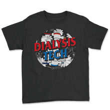Load image into Gallery viewer, Dialysis Nurse Shirt, Dialysis Tech Floral Tee, Hemodialysis Dialysis - Youth Tee - Black