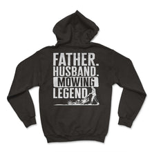 Load image into Gallery viewer, Landscaping Shirt, Father Husband Mowing Legend Tee, Gardener - Hoodie - Black