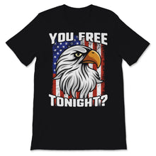 Load image into Gallery viewer, You Free Tonight USA Patriotic 4th of July Eagle USA Flag Women's Gift