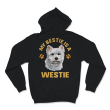 Load image into Gallery viewer, Westie Gifts My Bestie Is A Westie Shirt Cute Dog Mom Rescue Fur Mama